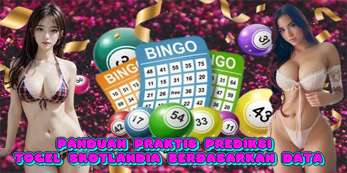 Panduan Praktis Prediksi Togel Skotlandia Berdasarkan Data